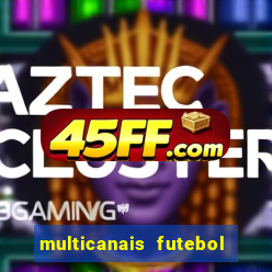 multicanais futebol ao vivo